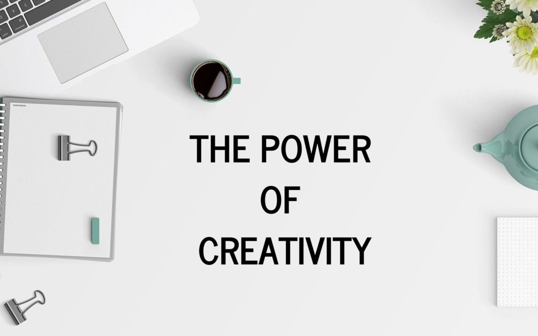 THE POWER OF CREATIVITY